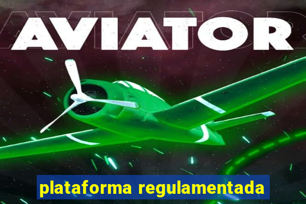 plataforma regulamentada